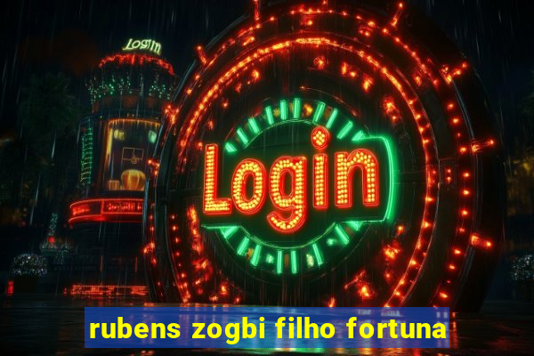 rubens zogbi filho fortuna